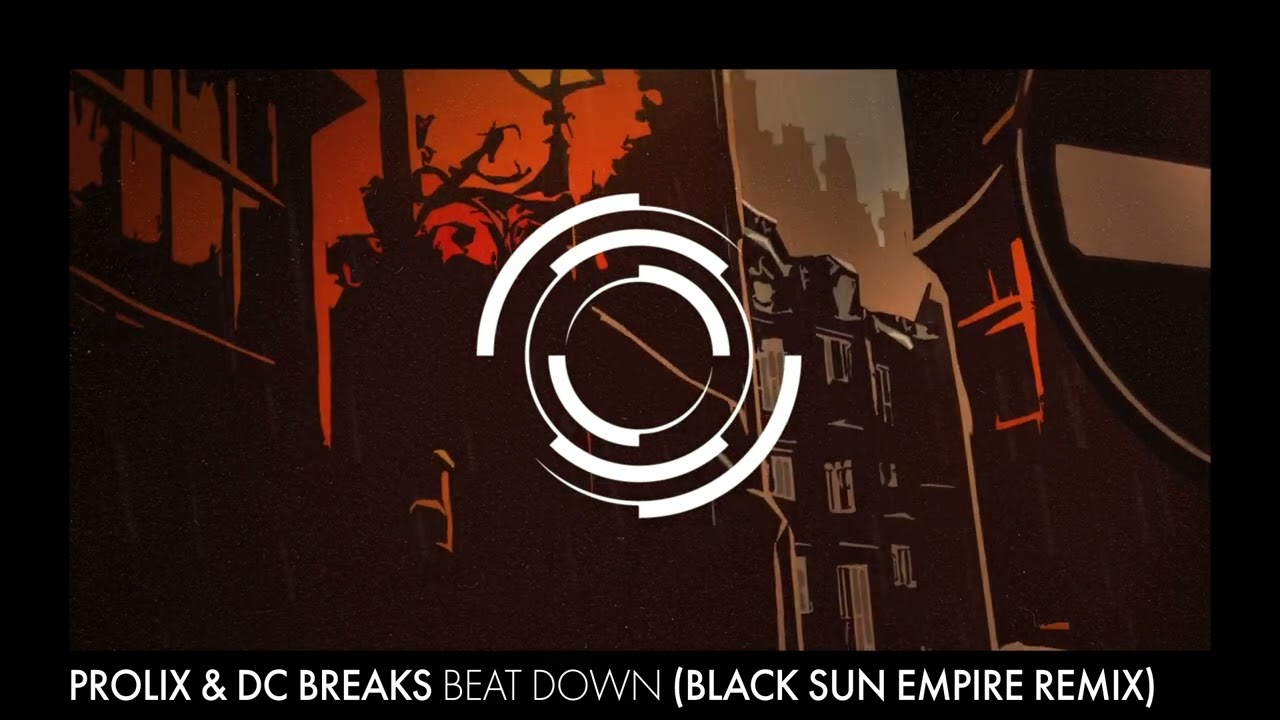 Prolix & DC Breaks - Beat Down (Black Sun Empire Remix)