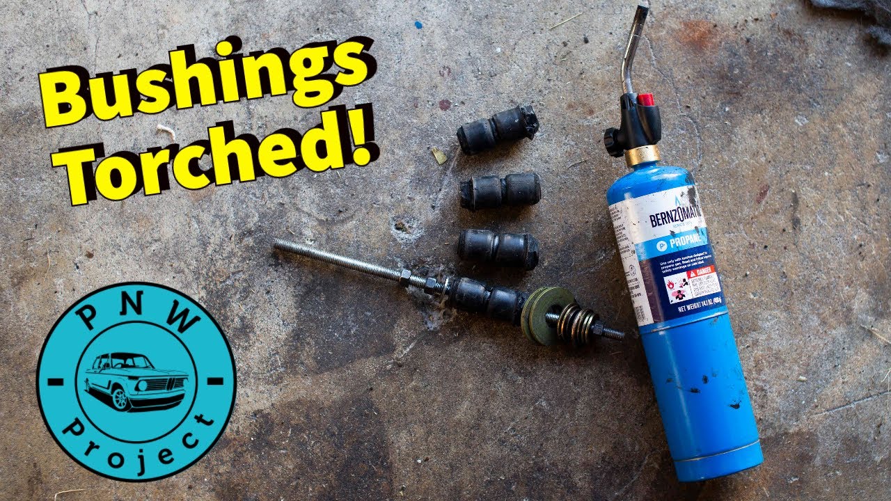 Old Bushings Get TORCHED!