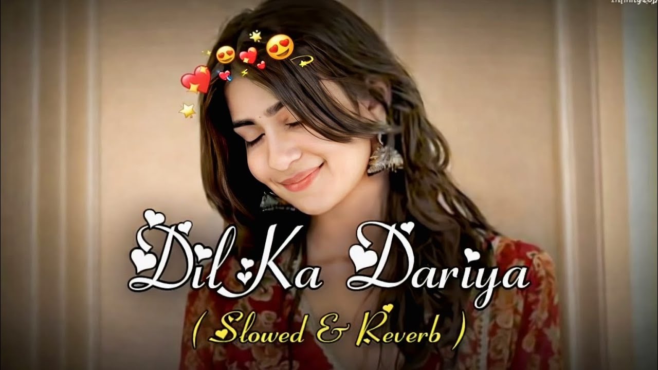 DIL KA DARIYA SONG NEW🥰 दिल का दरिया न्यू सॉन्ग 🥰Trending song new song 