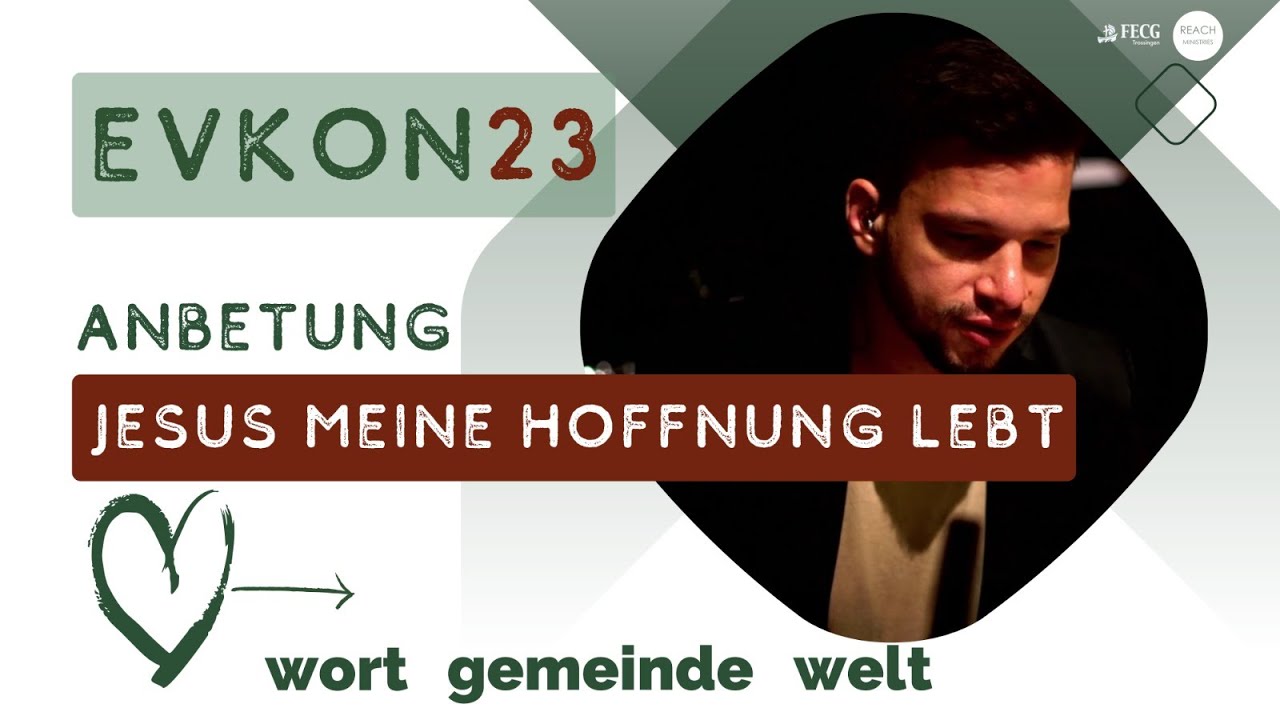 EvKon23 | Jesus meine Hoffnung lebt | Anbetung