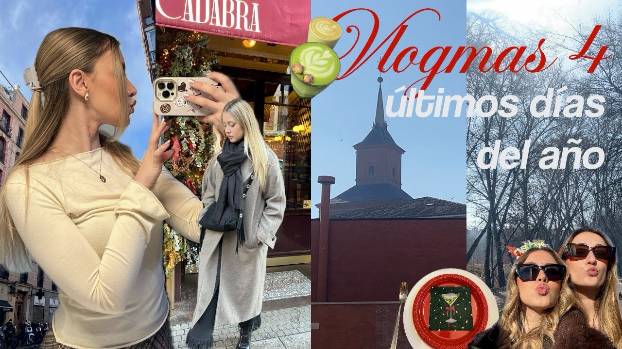 Mis últimos días del año 🌟 | tiempo en Madrid, familia y amigos 