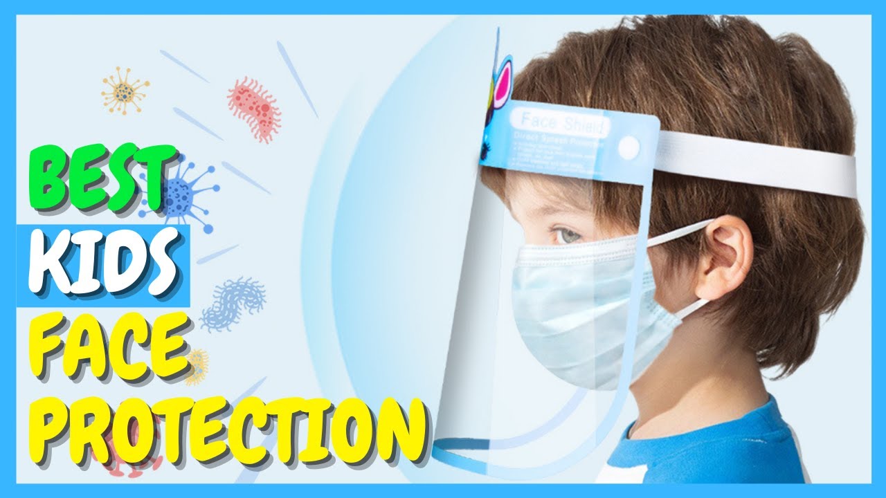 Best Kids Face Shield and Face Mask for Children