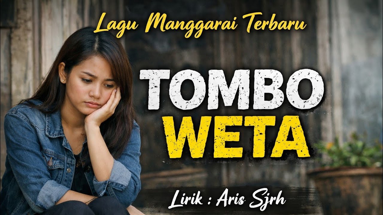 TOMBO WETA// Lirik. Aris Sjrh (lagu manggarai)