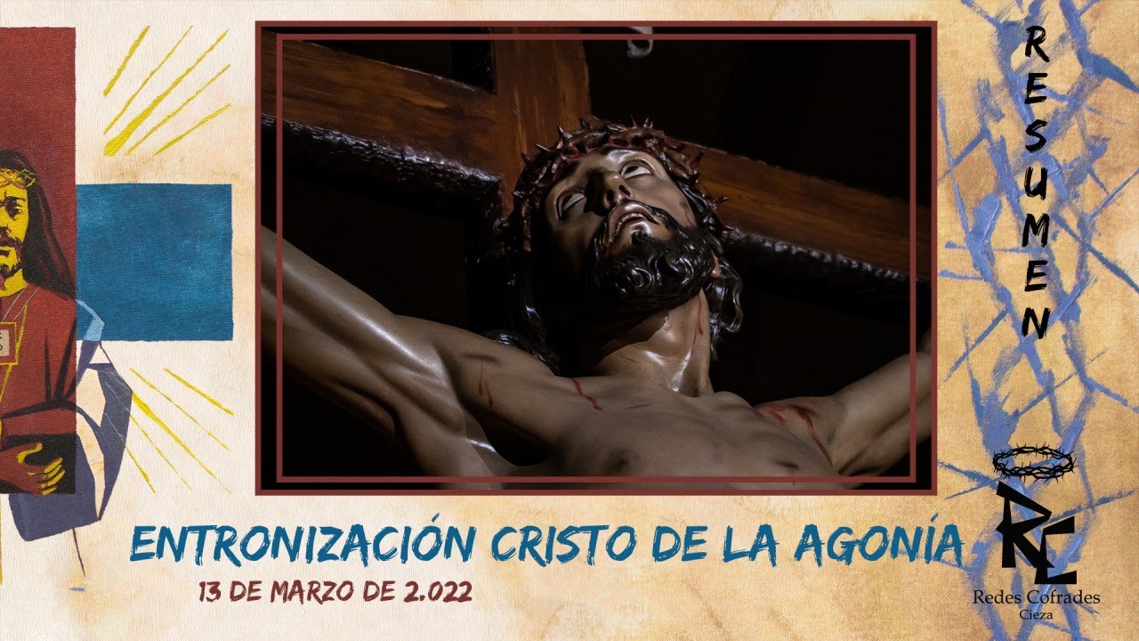 Redes Cofrades: Entronización del Stmo. Cristo de la Agonía 2022 - #Resumen