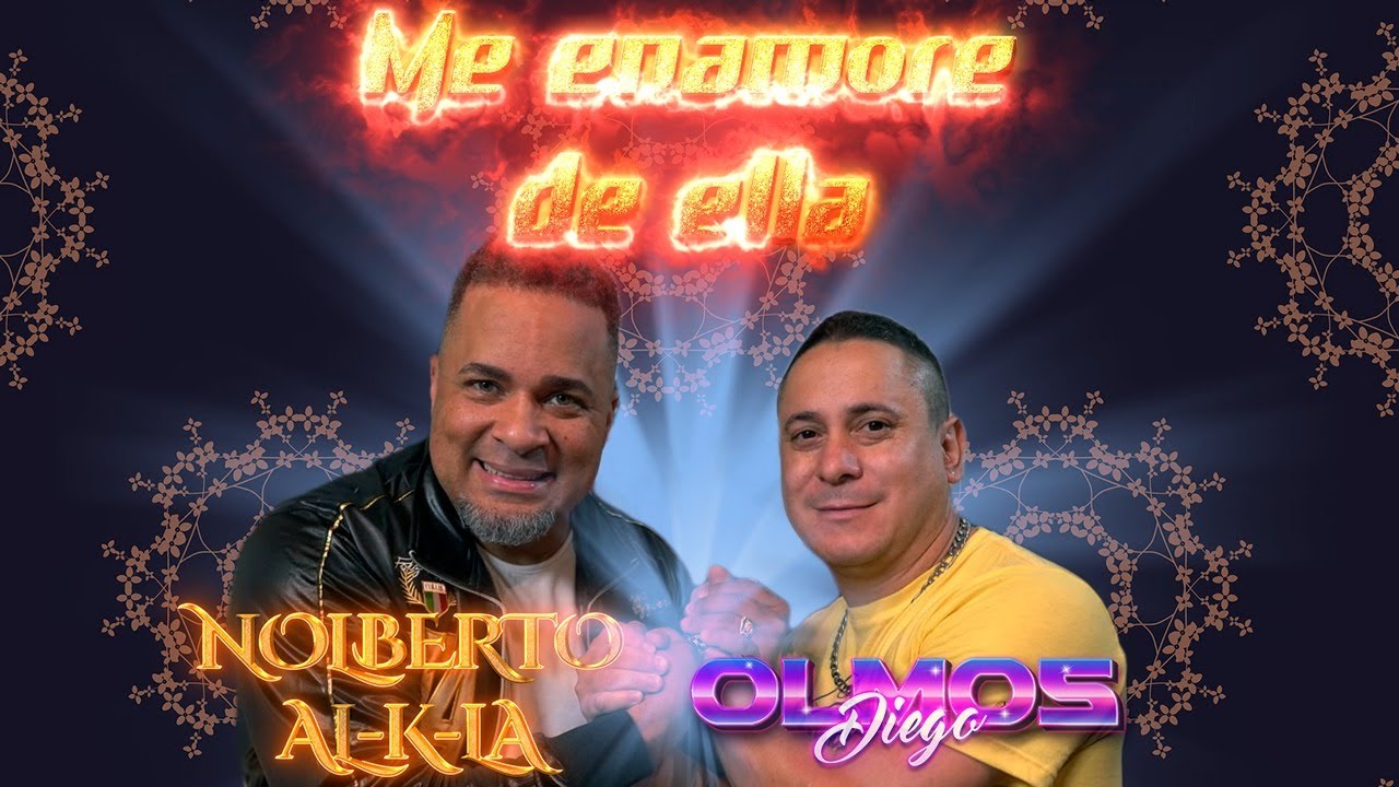 Nolberto Al K La, Diego Olmos - Me Enamoré de Ella (Video Oficial)