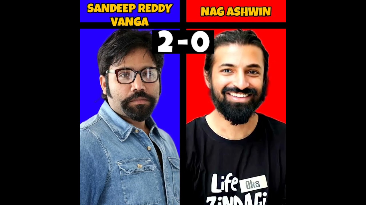 Sandeep Reddy Vanga vs Nag Ashwin Top 3 Highest Grossing Movies #sandeepreddyvanga#nagashwin#kalki2