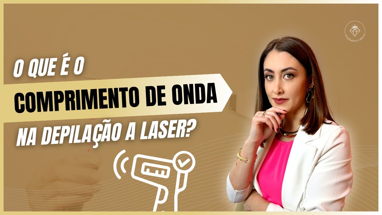 O que é o comprimento de onda na depilação a laser - Live #024