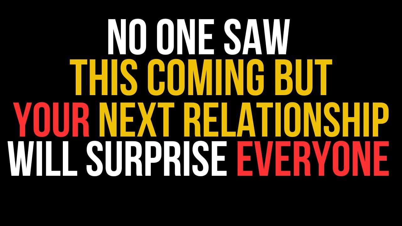 “No One Saw This Coming: Your Next Relationship Will Surprise Everyone”
