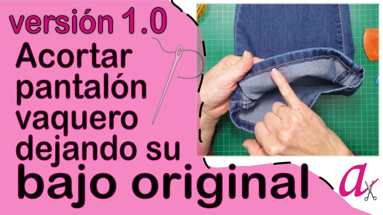 Acortar un pantalón vaquero dejando su bajo original. Versión 1.0