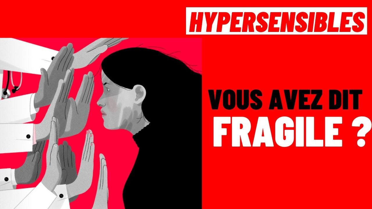 LES HYPERSENSIBLES NE SONT PAS FRAGILES !