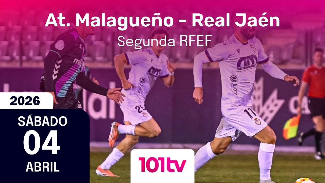 🔴 En directo | Atl&eacute;tico Malague&ntilde;o - Real Ja&eacute;n | Jornada 30&ordf; de Segunda RFEF