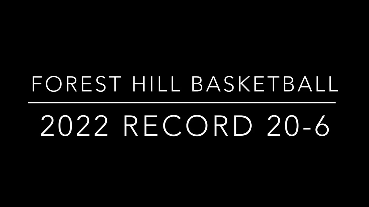 Forest Hill Basketball - 2021-22 Season Highlight Video Record 20-6