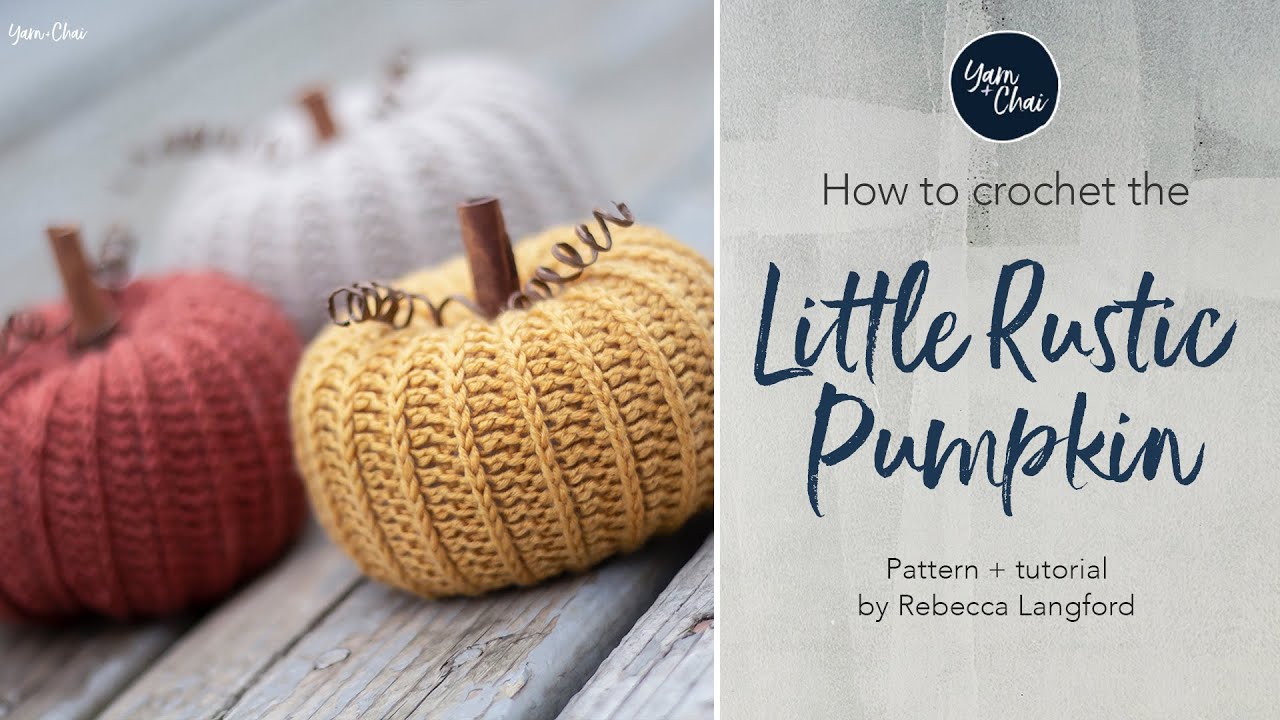 How to Crochet a Pumpkin  |  Little Rustic Pumpkin Crochet Pattern by Yarn + Chai