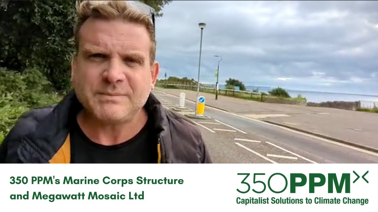 350 PPM's Marine Corps Structure and Megawatt Mosaic Ltd