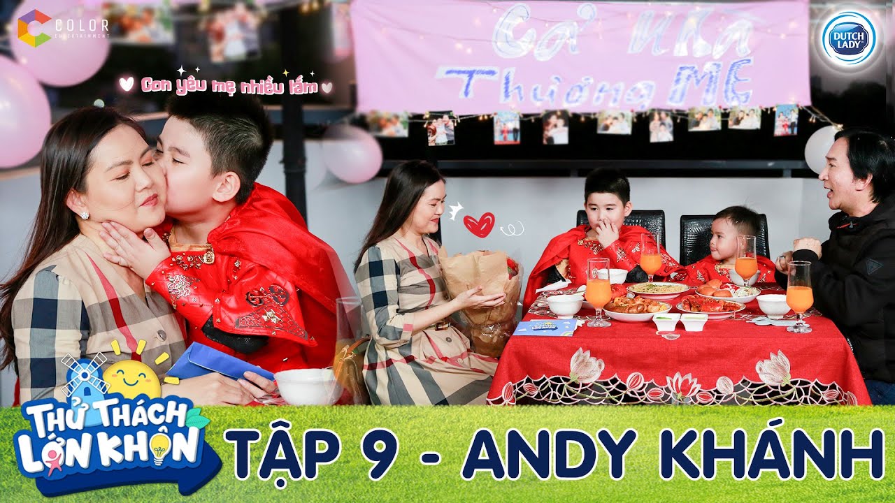 Thử Thách Lớn Khôn | Tập 9: Mẹ Trinh xúc động trước những điều bất ngờ mà Andy Khánh có thể làm