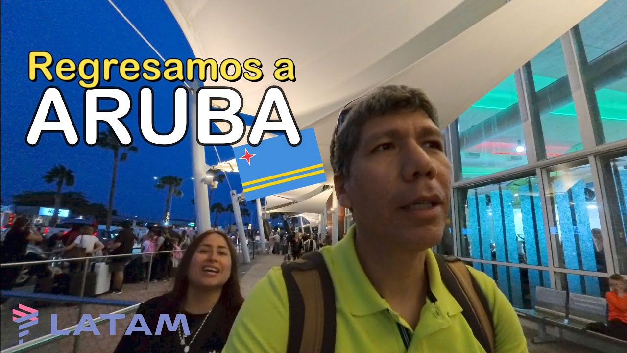 Regresamos a Aruba!!! Lima-Aruba-Lima vía Latam Airlines #aruba #arubaonehappyisland