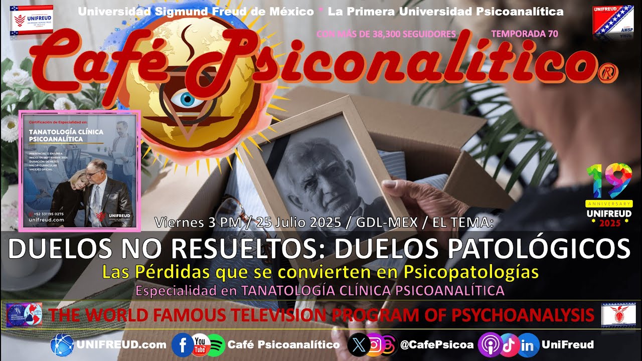 DUELOS NO RESUELTOS: Duelos Patol&oacute;gicos | Las p&eacute;rdidas que se convierten en Psicopatolog&iacute;as | 19&deg;A.