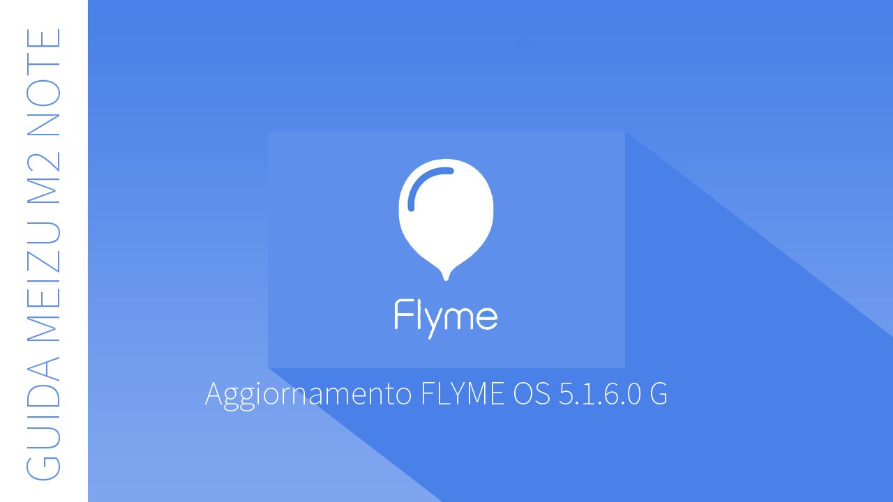Come Aggiornare Meizu M2 Note Alla FLYME OS 5.1.6.0 G
