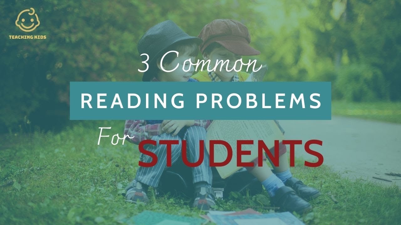 Teaching Children Reading At Home - 3 Common Reading Problems For Students