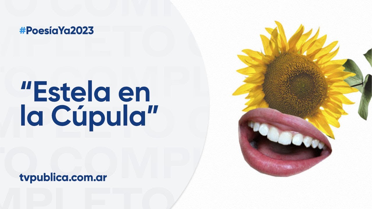 Estela en la Cúpula - Poesía Ya! 2023