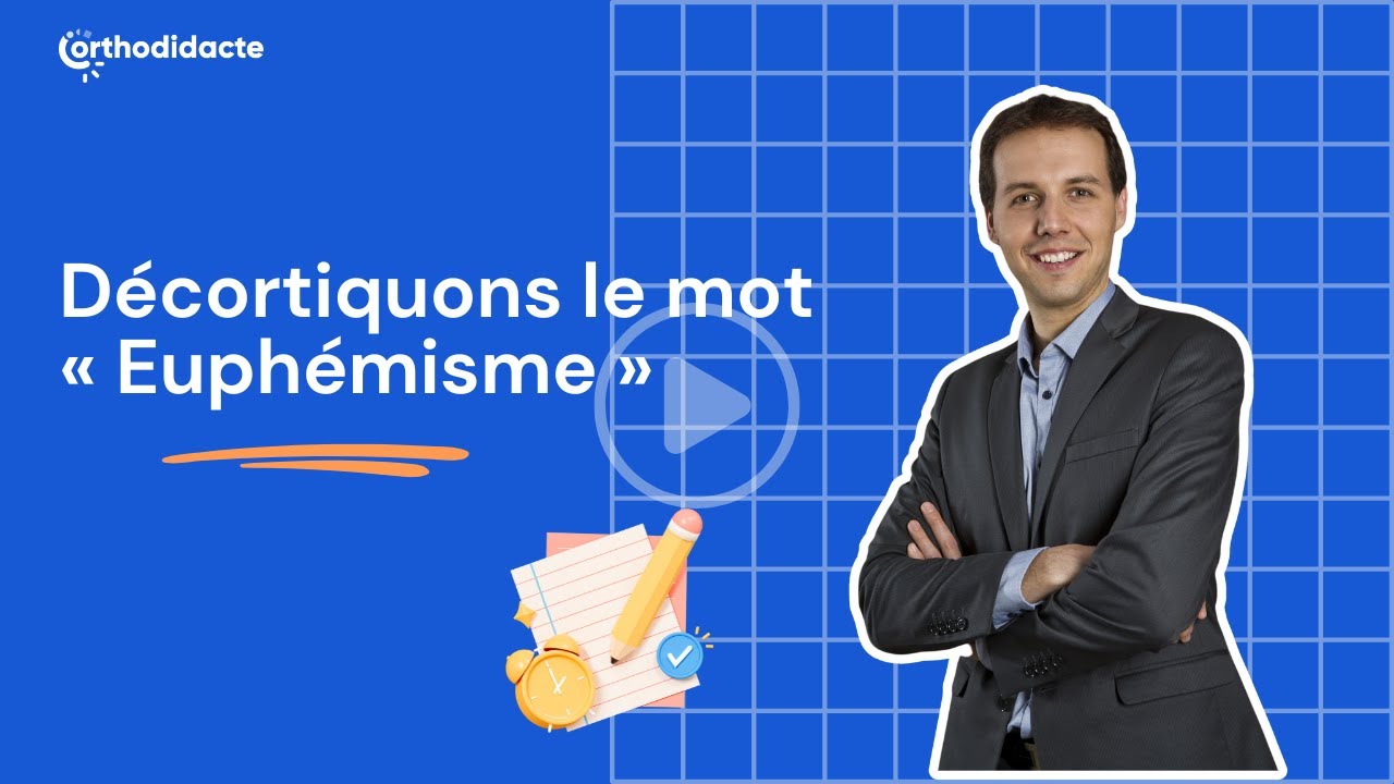 Décortiquons le mot « Euphémisme » - Orthodidacte.com