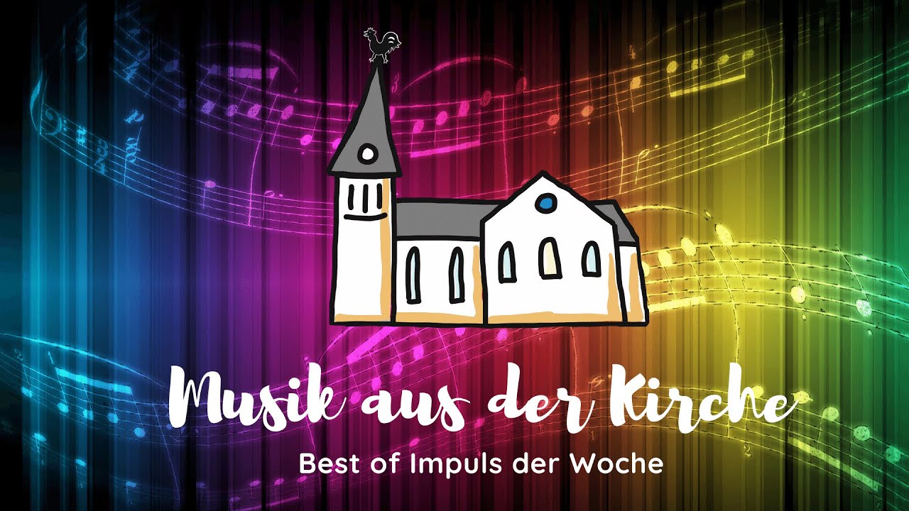 Musik aus der Kirche - Die sch&ouml;nsten Lieder aus den Impulsen der Woche