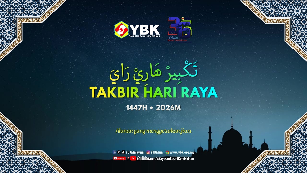 Takbir Hari Raya 1447H • 2026M Yayasan Basmi Kemiskinan (YBK)