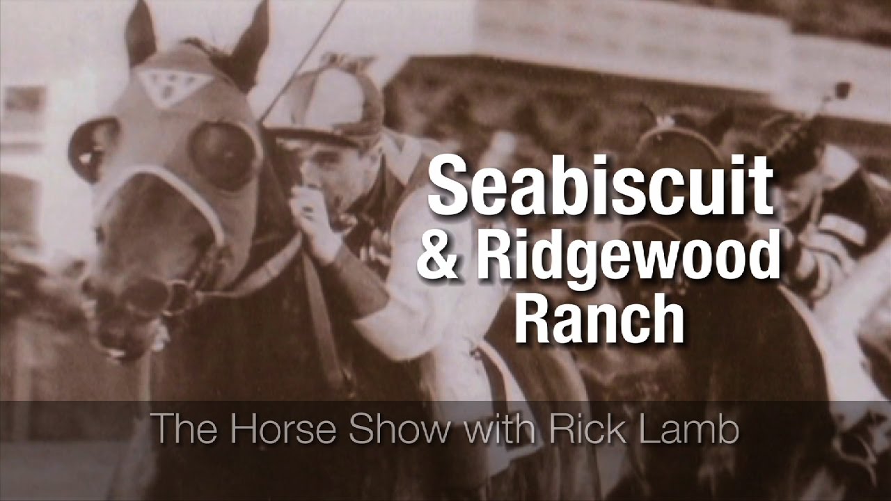 Seabiscuit and Ridgewood Ranch