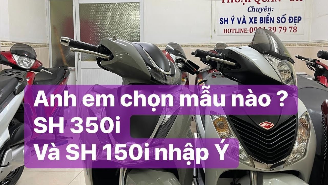SH &Yacute; 150 v&agrave; SH 350i