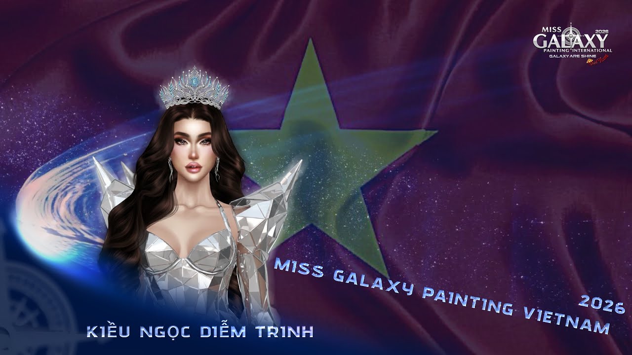 THE VIDEO INTRODUCTION | KIỀU NGỌC DIỄM TRINH | MISS GALAXY PAINTING VIETNAM 🇻🇳 2026 