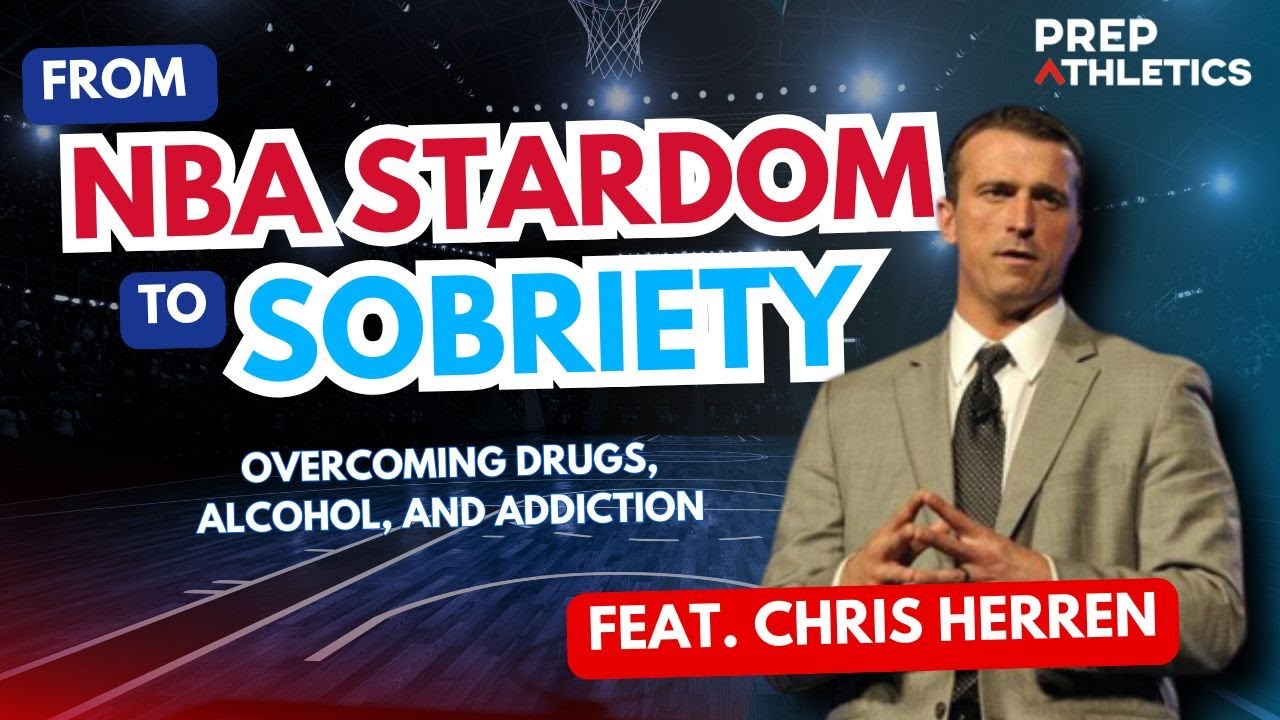 From NBA Stardom to Sobriety: Chris Herren on Overcoming Drugs, Alcohol, and Addiction