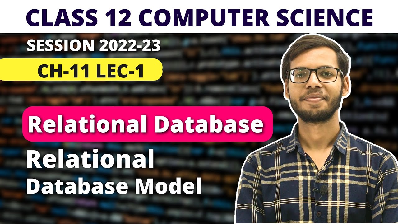 Chapter 11 Relational Database Model | Class 12 computer Science |Vishal Kumar | in Hindi |