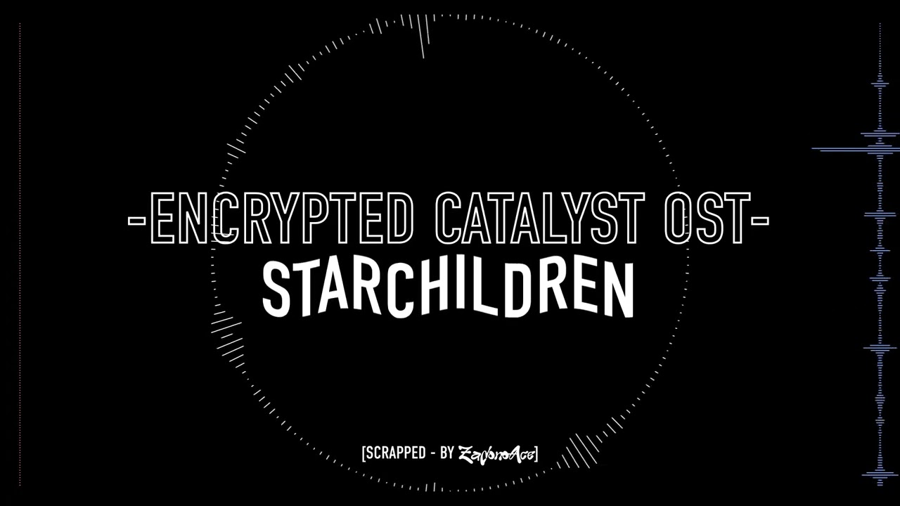 Starchildren - Encrypted Catalyst OST