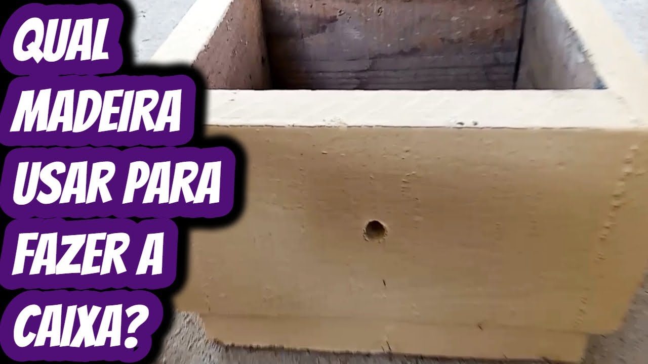 Qual tipo de madeira usar para fazer a caixa de abelha nativa sem Ferrão? Qual mais apropriada?