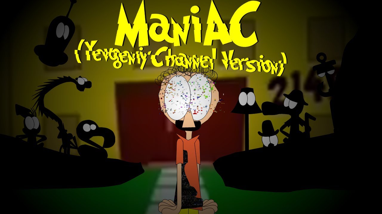 MANIAC - Pibby + CartoonMania Concept (версия канала Евгения)