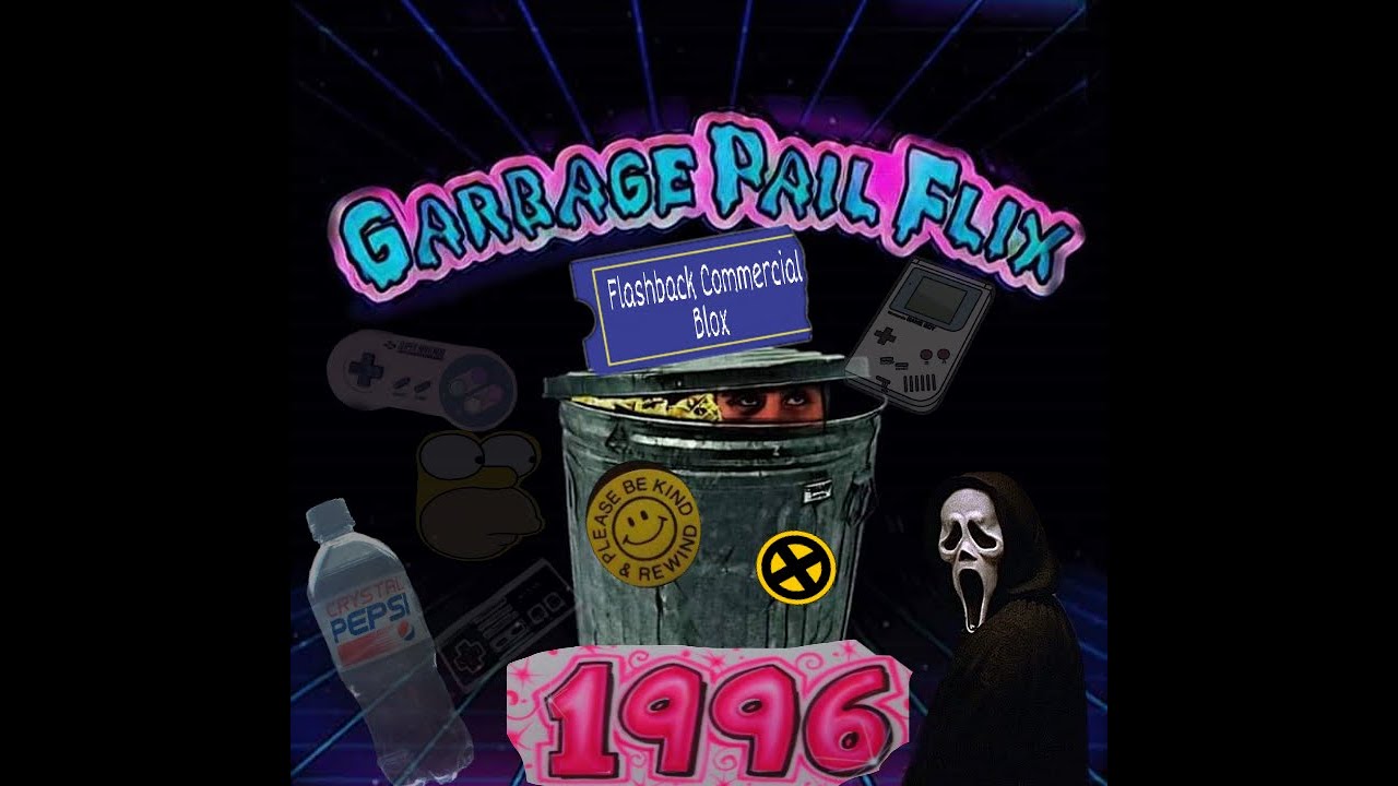 Garbage Pail Flix: 1996 Commercial Block