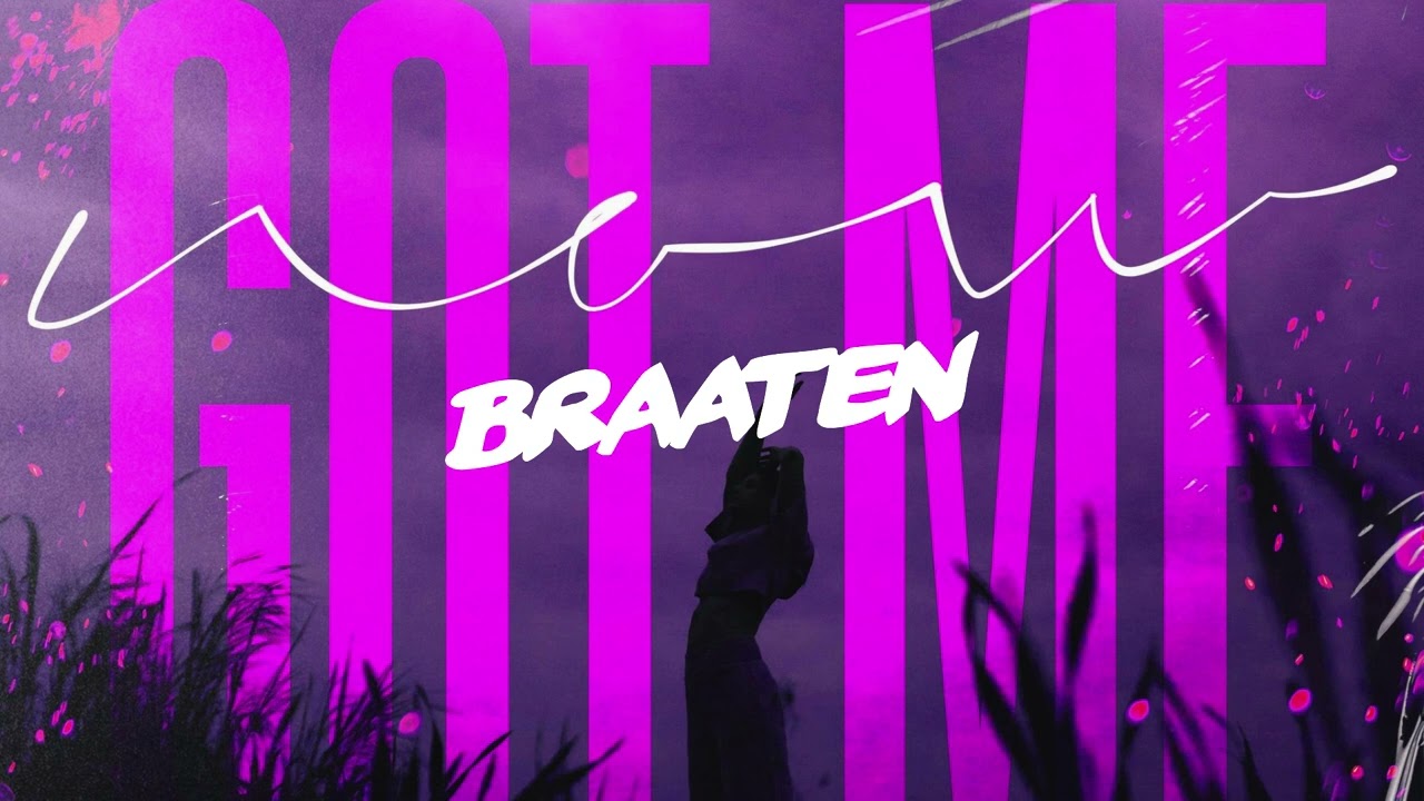 Braaten & Aili - Got Me Now