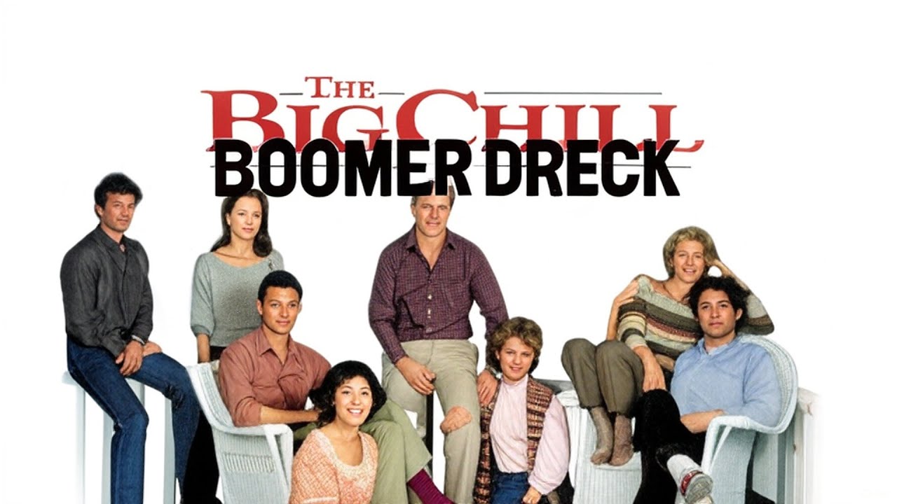 Narcissistic Baby Boomer Dreck - The Big Chill