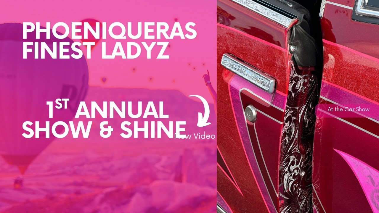 Phoeniquras Finest Ladyz 1st Annual Show & Shine