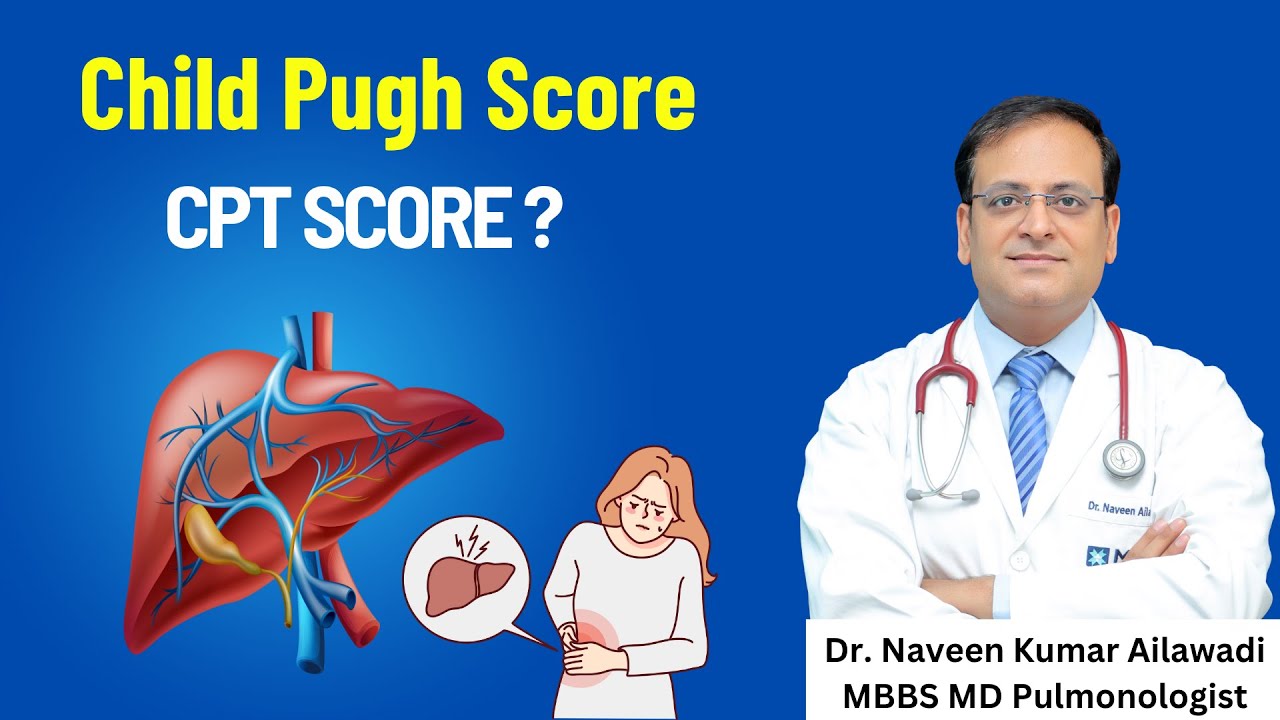 Child Pugh Score क्या है CPT SCORE ? |  liver disease |  Dr. Naveen Ailawadi 8586805004