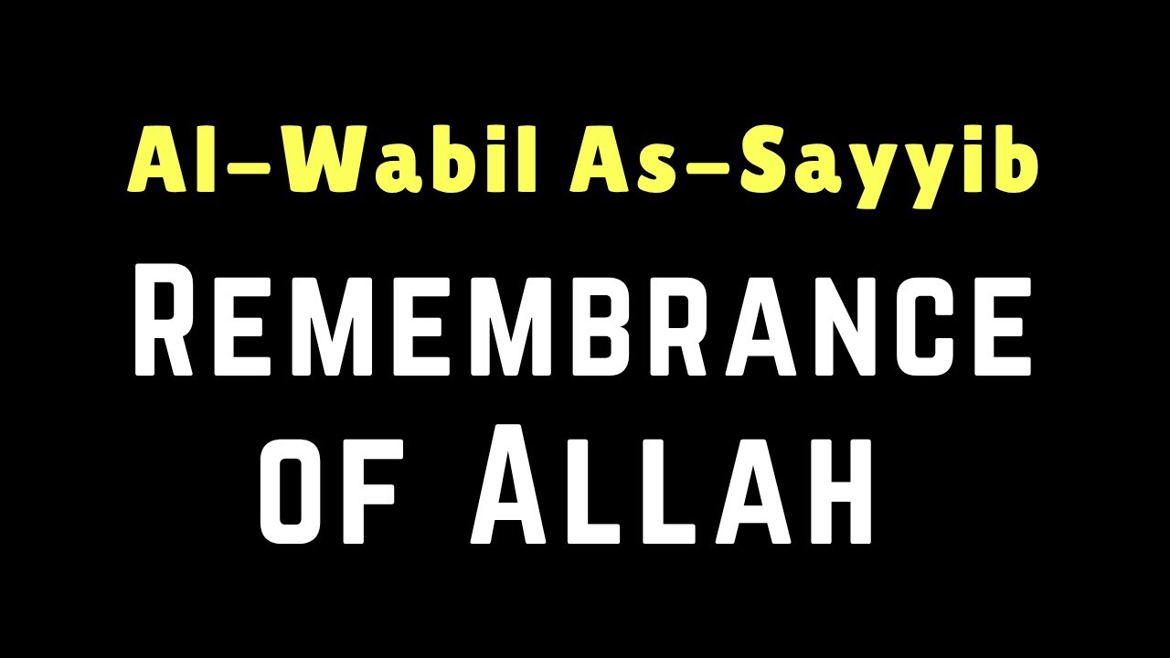 Al-Wabil As-Sayyib | Remembrance of Allah | #23