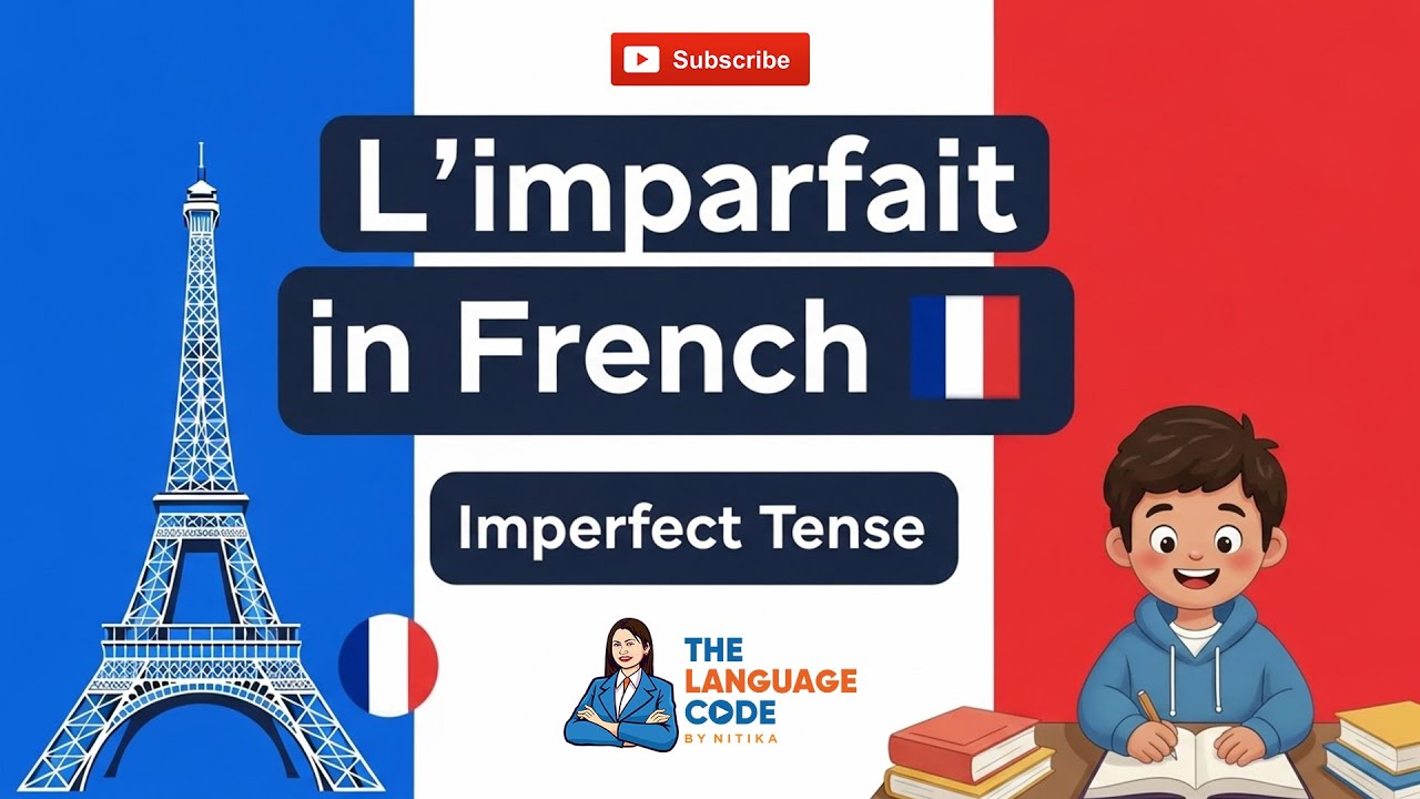 L’imparfait (Imperfect Tense) in French | Learn French Grammar Easily | The Language Code by Nitika
