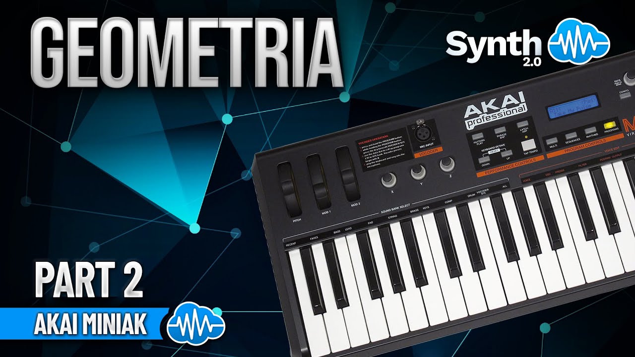 AKAI MINIAK ♫ 118 Custom Presets ► Geometria Sound Bank | Part 2