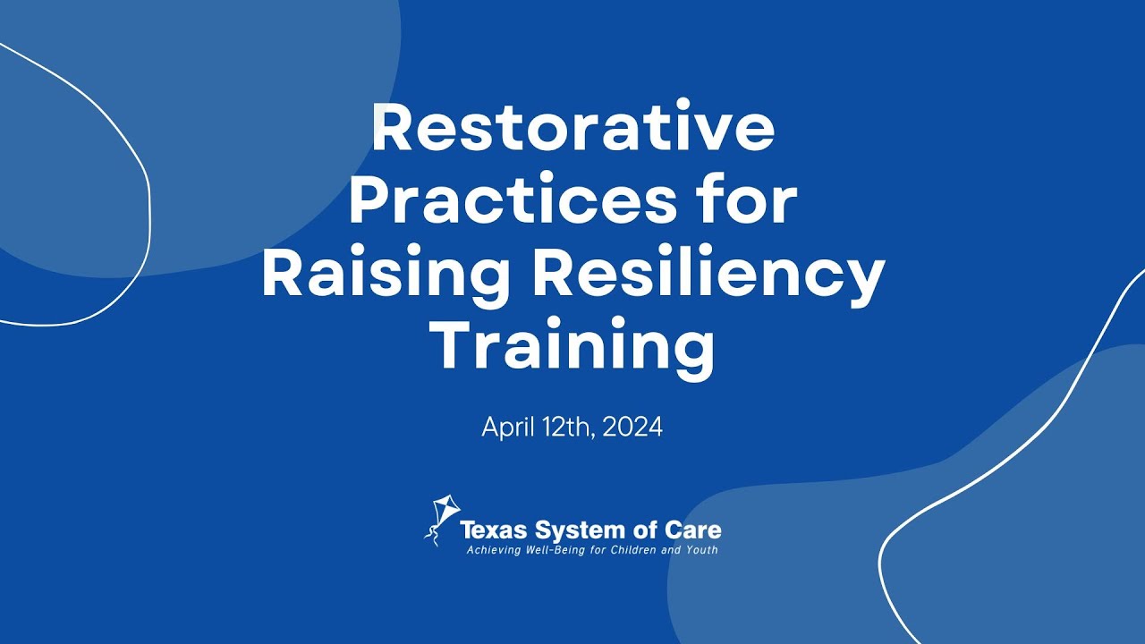 Restorative Practices for Raising Resiliency Training - April 12th, 2024