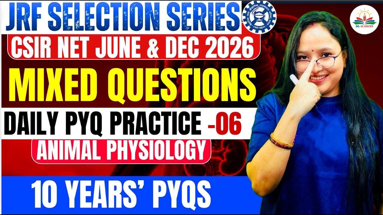 CSIR NET 2026 🔥 ANIMAL PHYSIOLOGY | 10 Years PYQs | 06 | JRF Guaranteed Questions? 😱