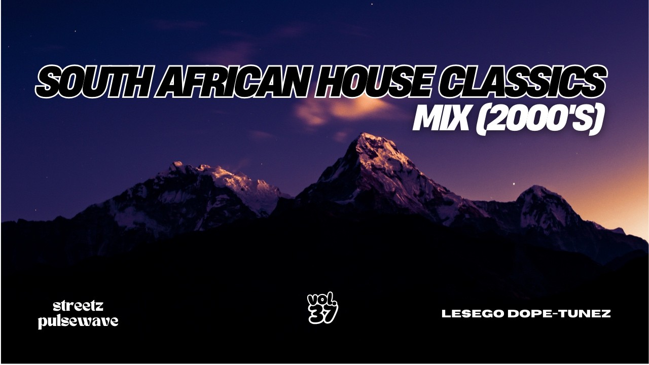 Streetz PulseWave - Vol. 37 | South African House Classics Mix (2000s) by Lesego Dope–Tunez | DjPeps