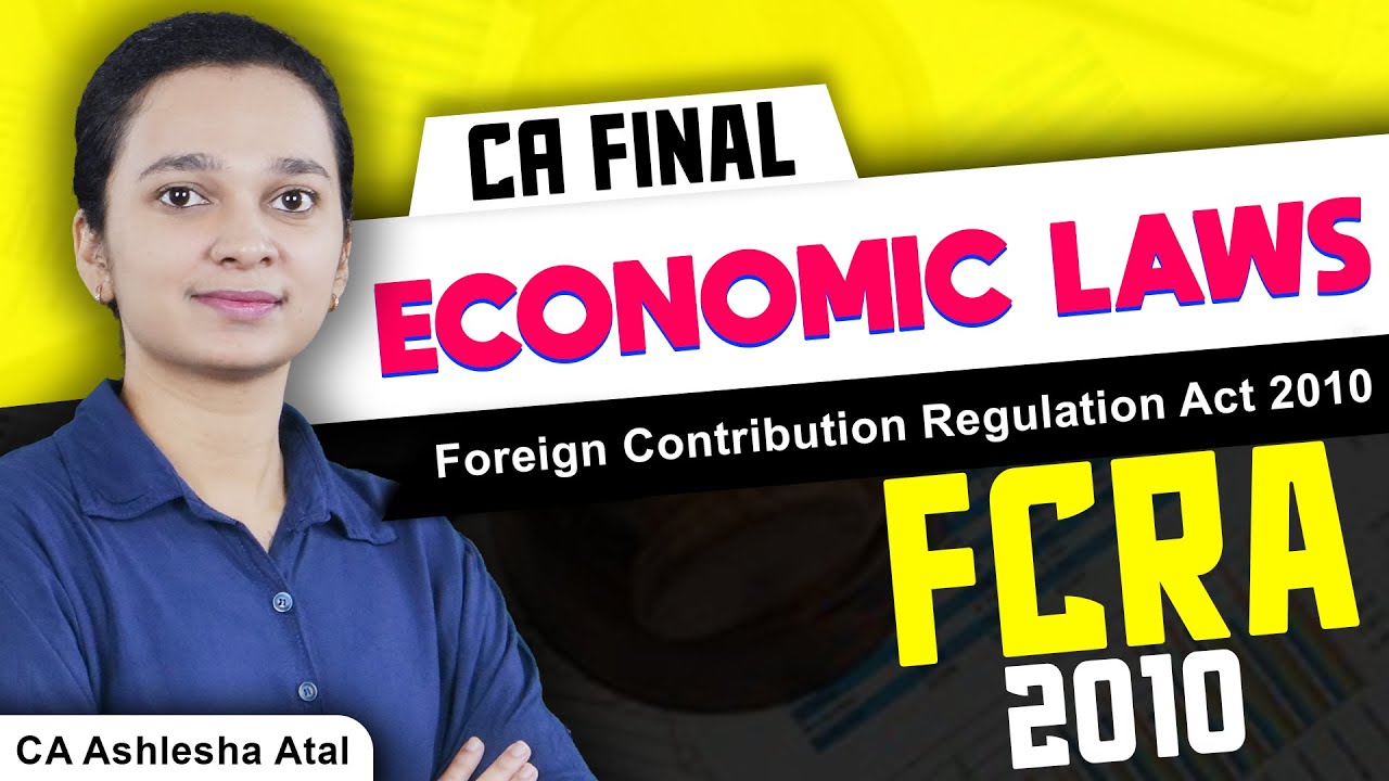 CA Final I Economic Laws I Foreign Contribution Regulation Act 2010