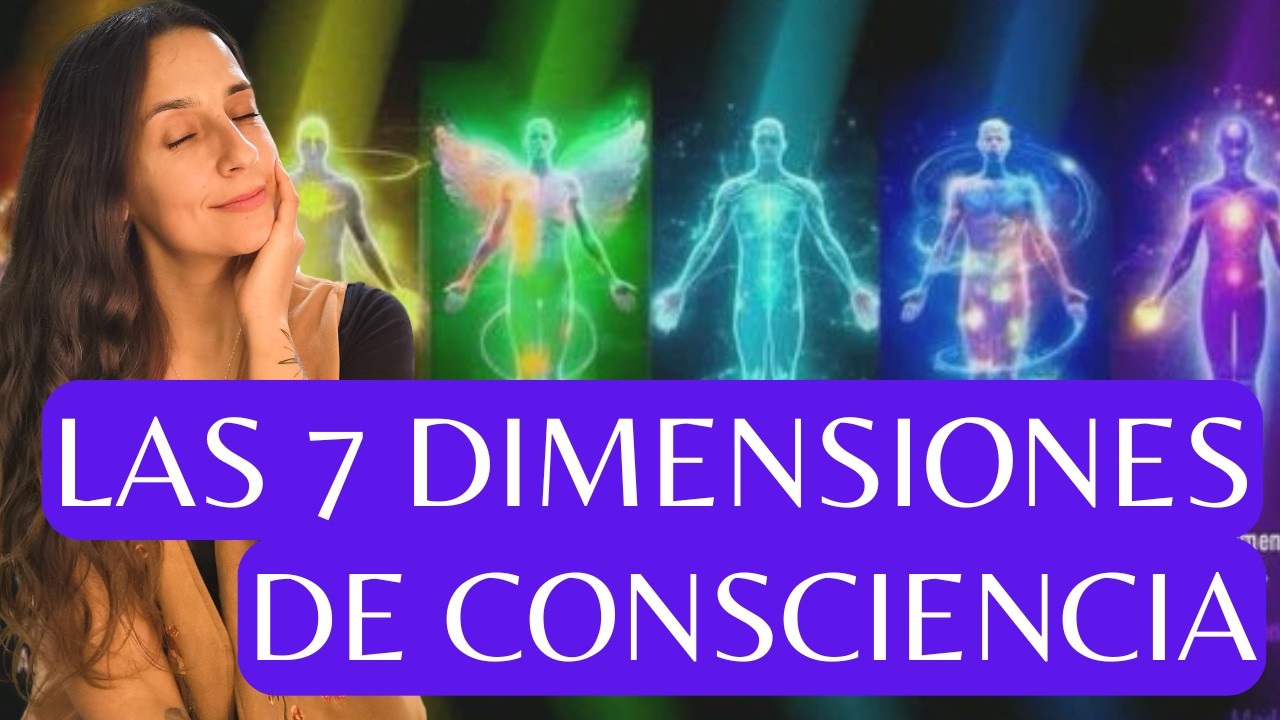 ¿En qué nivel de CONSCIENCIA nos encontramos? ~ Las 7 DIMENSIONES del SER