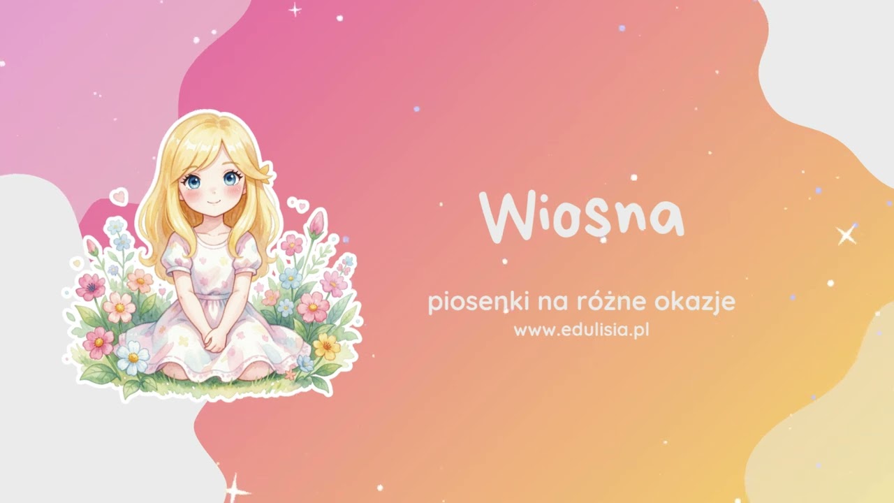 Piosenka na powitanie wiosny 🌷Idzie wiosna, słońce świeci 🌞 Piosenka o wiośnie dla dzieci | Edulisia