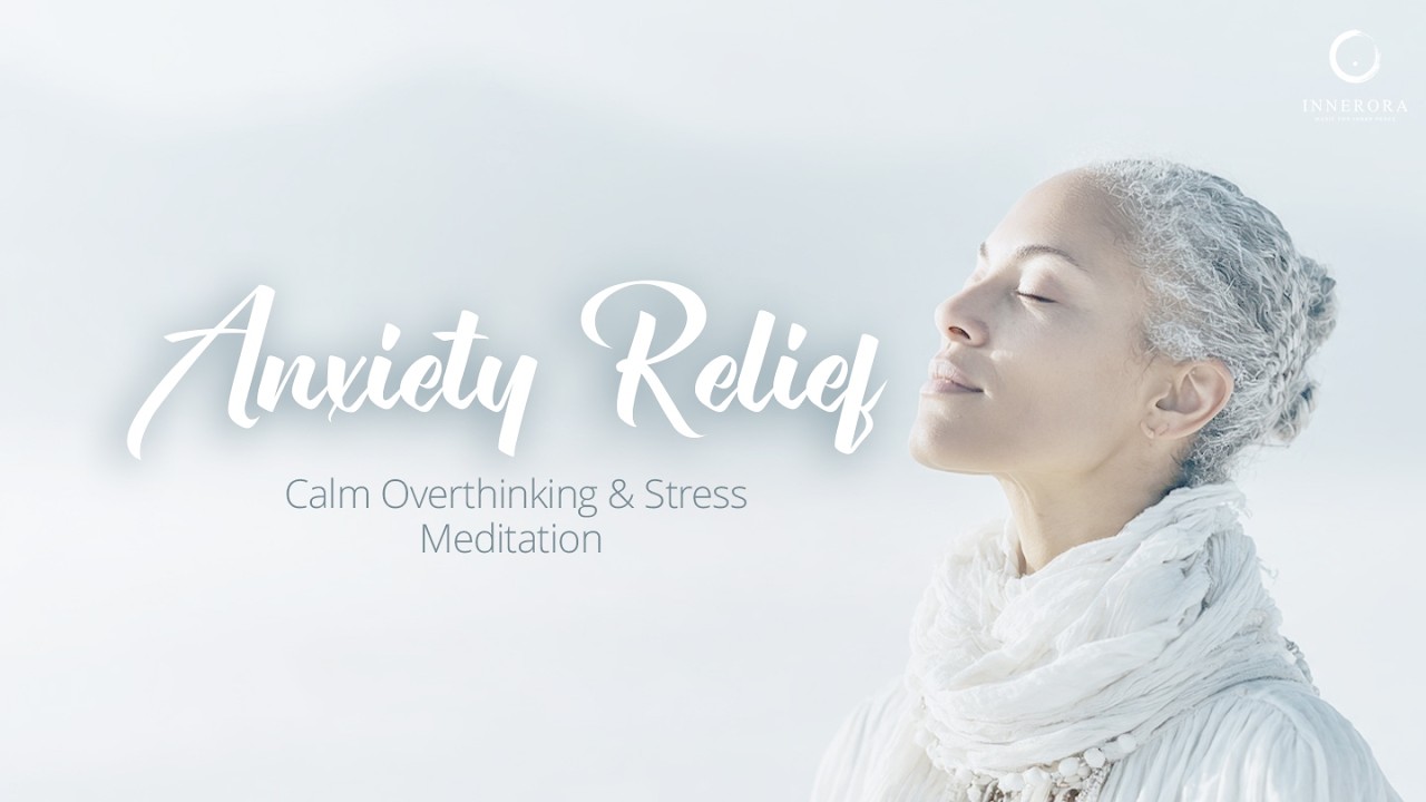 Anxiety Relief Meditation Music | Calm Overthinking & Stress